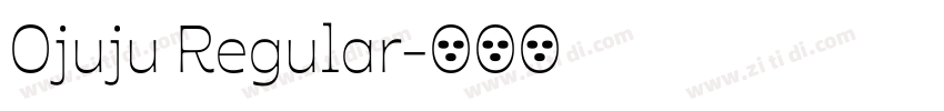 Ojuju Regular字体转换